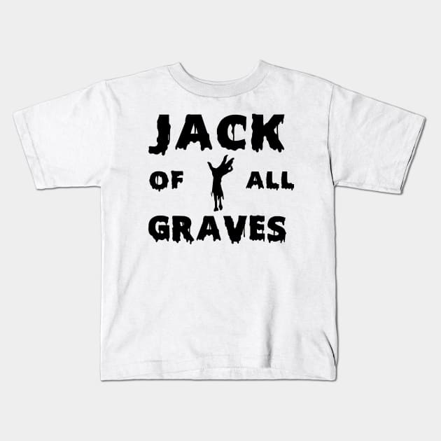 Jack of All Graveyards Kids T-Shirt by Jack of All Graves